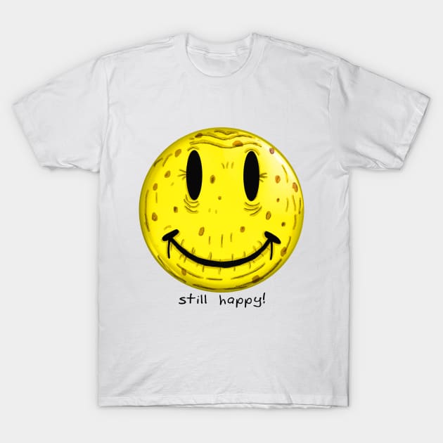 OLD HAPPY FACE. OLD BUT STILL HAPPY T-Shirt by macccc8